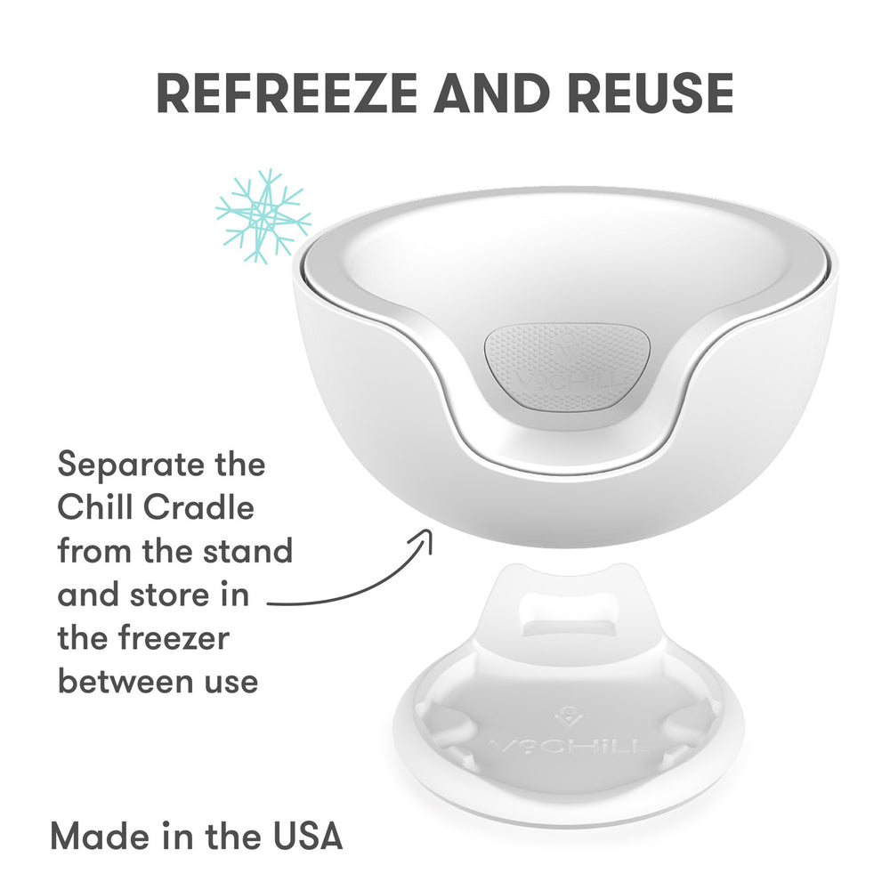 Refreeze and reuse the separable VoChill Chill Cradle from its base and store in the freezer between use